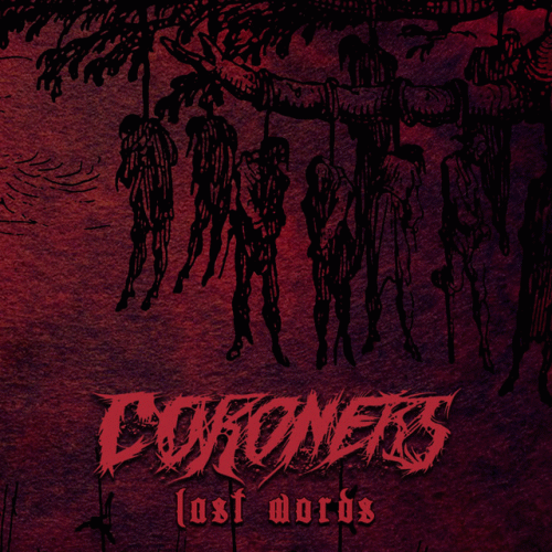 Coroners : Last Words